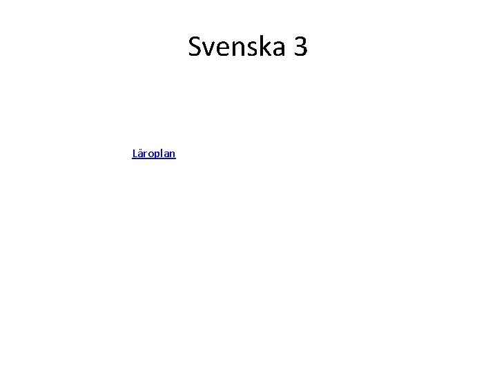 Svenska 3 Läroplan 