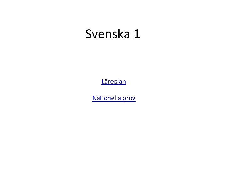 Svenska 1 Läroplan Nationella prov 