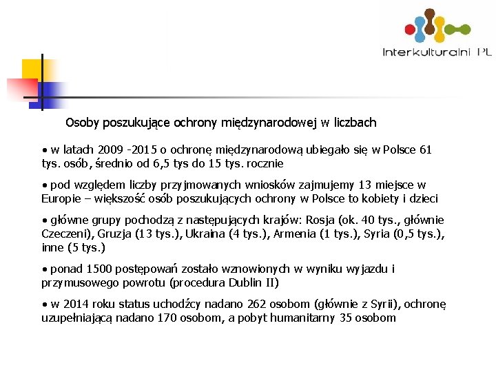 Osoby poszukujące ochrony międzynarodowej w liczbach • w latach 2009 -2015 o ochronę międzynarodową