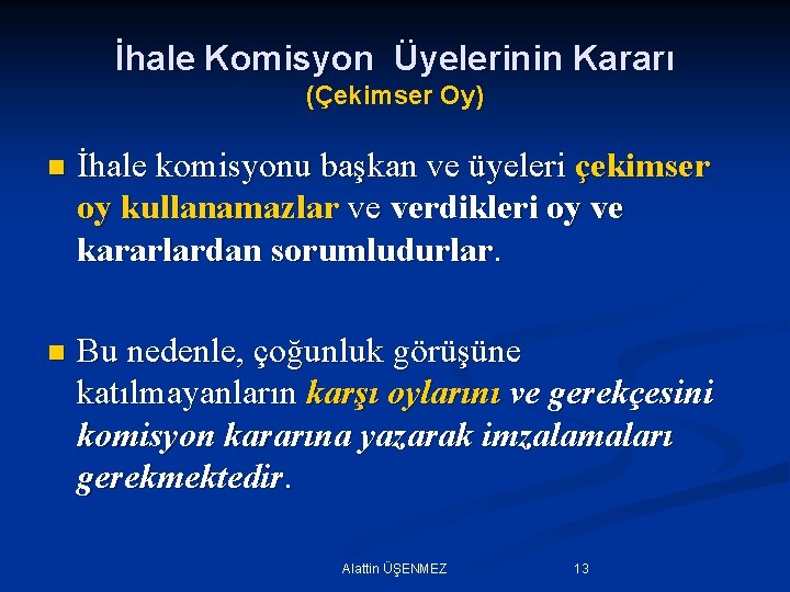 İhale Komisyon Üyelerinin Kararı (Çekimser Oy) n İhale komisyonu başkan ve üyeleri çekimser oy İhale Komisyon Üyelerinin Kararı (Çekimser Oy) n İhale komisyonu başkan ve üyeleri çekimser oy