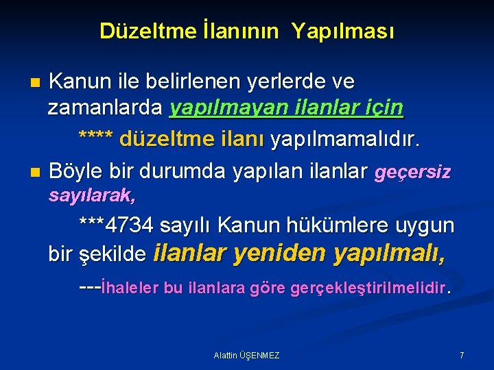 Düzeltme İlanının Yapılması Kanun ile belirlenen yerlerde ve zamanlarda yapılmayan ilanlar için **** düzeltme