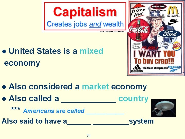 United States is a mixed economy l Also considered a market economy l Also