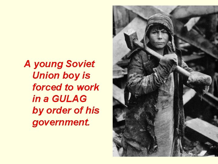 A young Soviet Union boy is forced to work in a GULAG by order