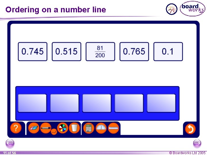 Ordering on a number line 11 of 56 © Boardworks Ltd 2005 Ordering on a number line 11 of 56 © Boardworks Ltd 2005