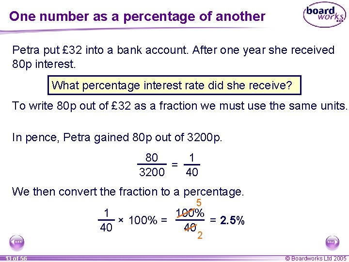 One number as a percentage of another Petra put £ 32 into a bank One number as a percentage of another Petra put £ 32 into a bank