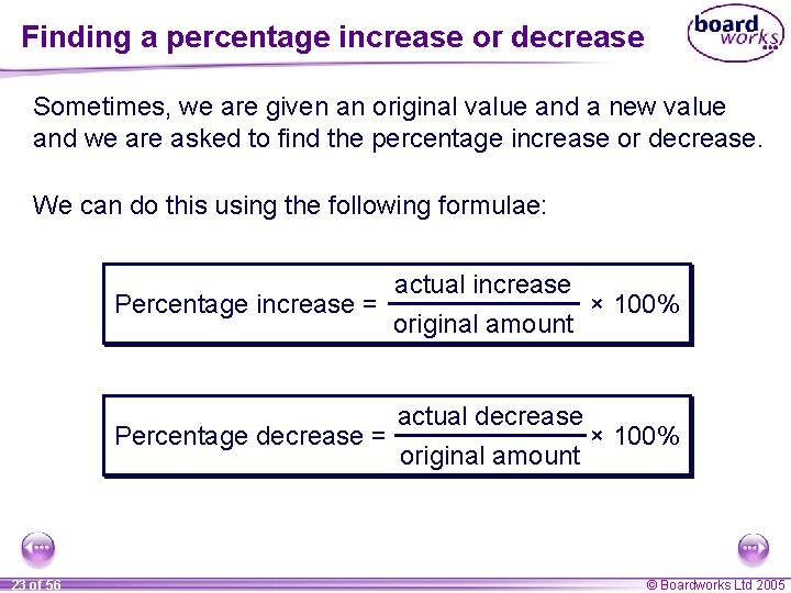 Finding a percentage increase or decrease Sometimes, we are given an original value and Finding a percentage increase or decrease Sometimes, we are given an original value and
