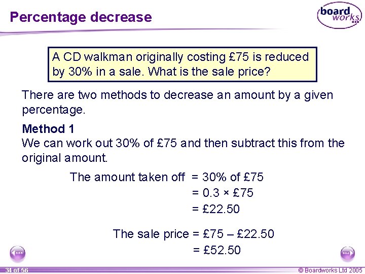 Percentage decrease A CD walkman originally costing £ 75 is reduced by 30% in Percentage decrease A CD walkman originally costing £ 75 is reduced by 30% in