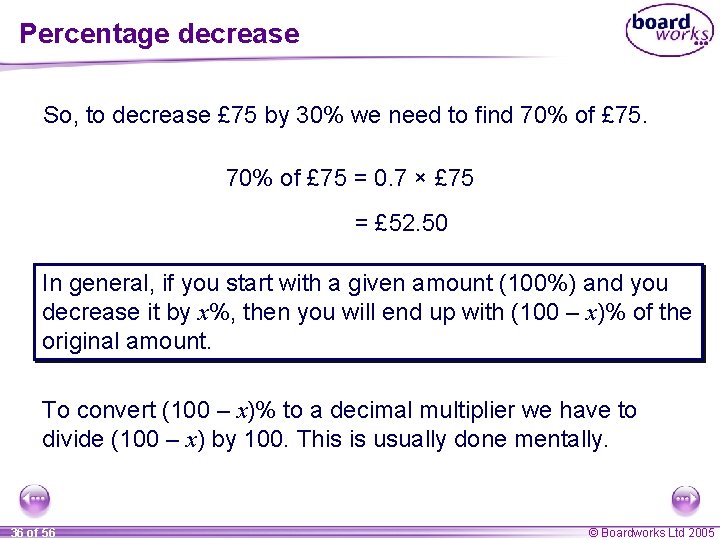 Percentage decrease So, to decrease £ 75 by 30% we need to find 70% Percentage decrease So, to decrease £ 75 by 30% we need to find 70%