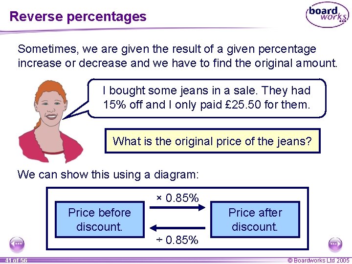 Reverse percentages Sometimes, we are given the result of a given percentage increase or Reverse percentages Sometimes, we are given the result of a given percentage increase or
