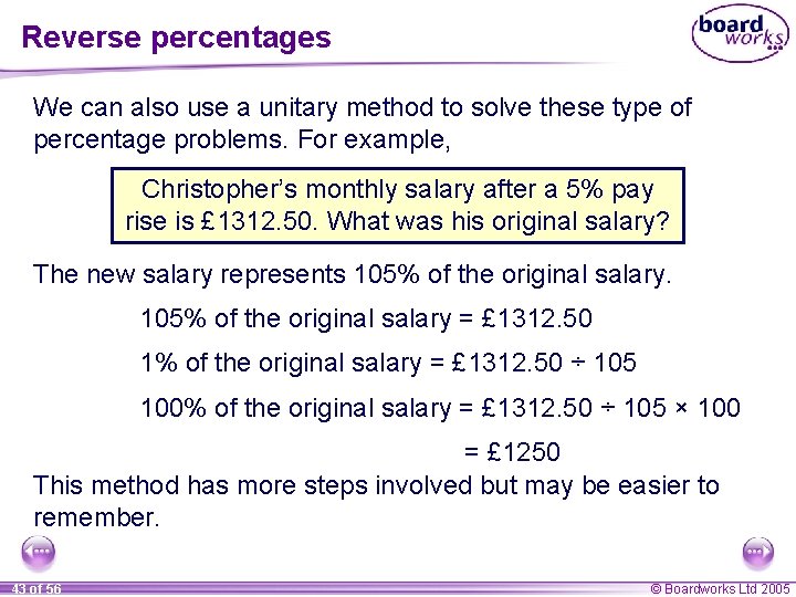 Reverse percentages We can also use a unitary method to solve these type of Reverse percentages We can also use a unitary method to solve these type of