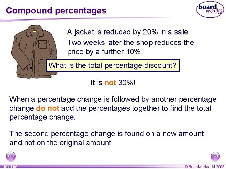 Compound percentages A jacket is reduced by 20% in a sale. Two weeks later Compound percentages A jacket is reduced by 20% in a sale. Two weeks later