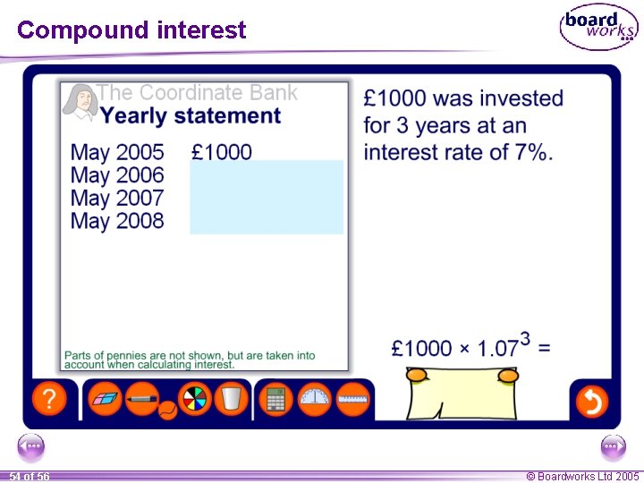 Compound interest 54 of 56 © Boardworks Ltd 2005 Compound interest 54 of 56 © Boardworks Ltd 2005