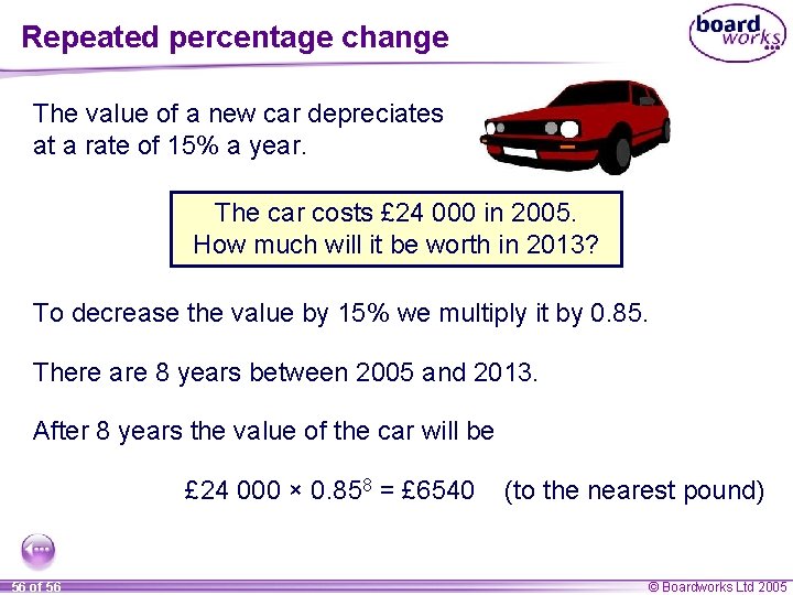 Repeated percentage change The value of a new car depreciates at a rate of Repeated percentage change The value of a new car depreciates at a rate of