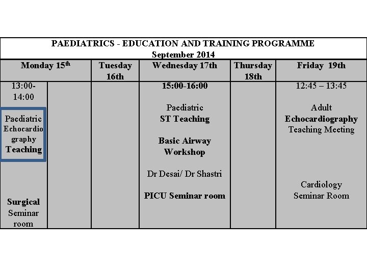 PAEDIATRICS - EDUCATION AND TRAINING PROGRAMME September 2014 Monday 15 th Tuesday Wednesday 17