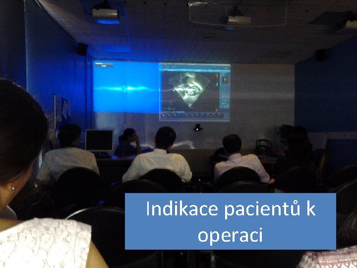 Indikace pacientů k operaci 