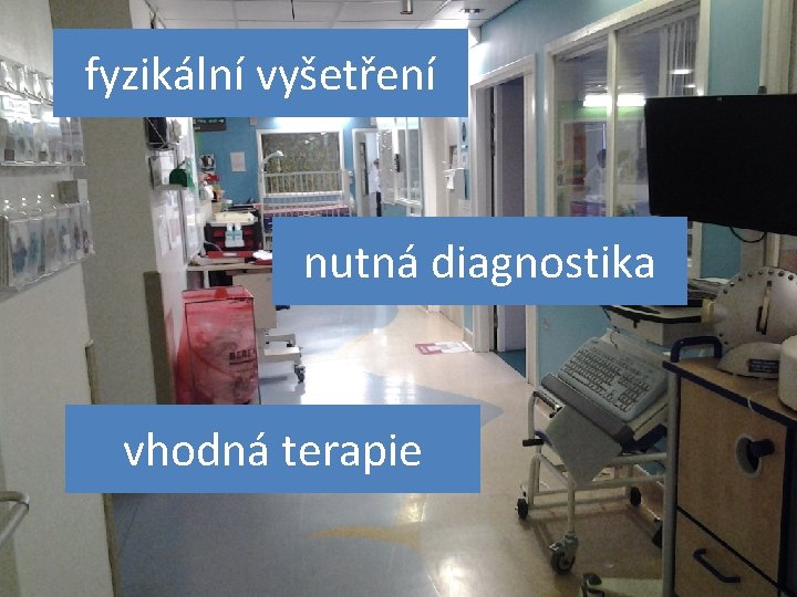 fyzikální vyšetření nutná diagnostika vhodná terapie 