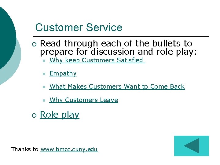 Customer Service ¡ ¡ Read through each of the bullets to prepare for discussion