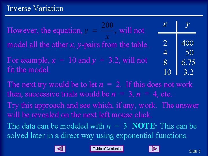 Inverse Variation However, the equation, will not model all the other x, y-pairs from