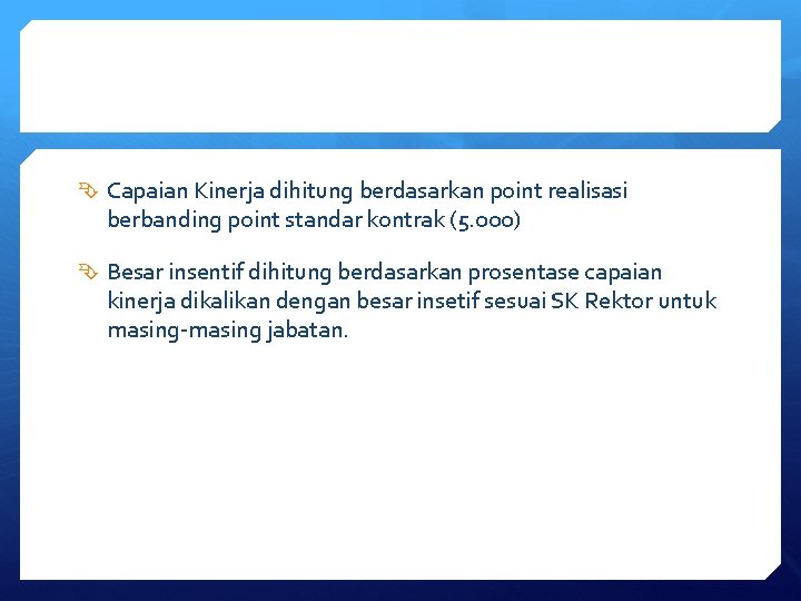  Capaian Kinerja dihitung berdasarkan point realisasi berbanding point standar kontrak (5. 000) Besar