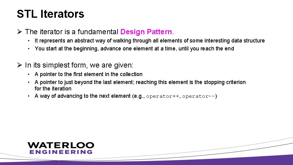 STL Iterators Ø The iterator is a fundamental Design Pattern. • It represents an STL Iterators Ø The iterator is a fundamental Design Pattern. • It represents an