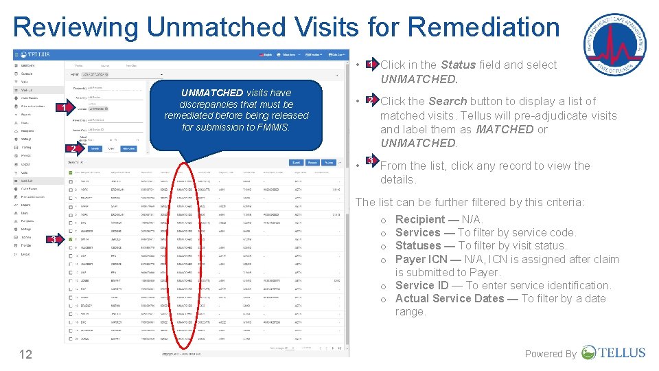 Reviewing Unmatched Visits for Remediation UNMATCHED visits have discrepancies that must be remediated before Reviewing Unmatched Visits for Remediation UNMATCHED visits have discrepancies that must be remediated before