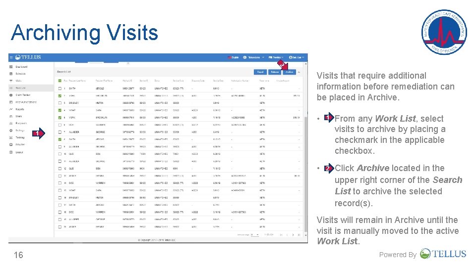 Archiving Visits 2 Visits that require additional information before remediation can be placed in Archiving Visits 2 Visits that require additional information before remediation can be placed in