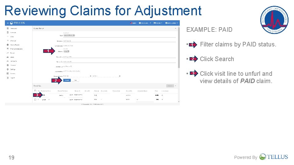 Reviewing Claims for Adjustment EXAMPLE: PAID • 1 Filter claims by PAID status. • Reviewing Claims for Adjustment EXAMPLE: PAID • 1 Filter claims by PAID status. •