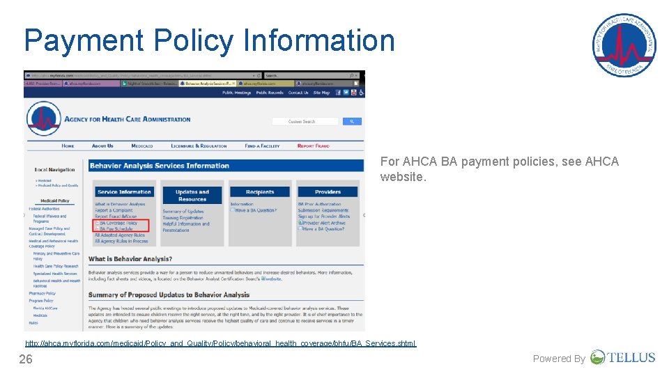 Payment Policy Information For AHCA BA payment policies, see AHCA website. http: //ahca. myflorida. Payment Policy Information For AHCA BA payment policies, see AHCA website. http: //ahca. myflorida.