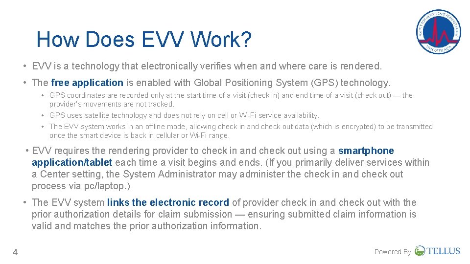 How Does EVV Work? • EVV is a technology that electronically verifies when and How Does EVV Work? • EVV is a technology that electronically verifies when and