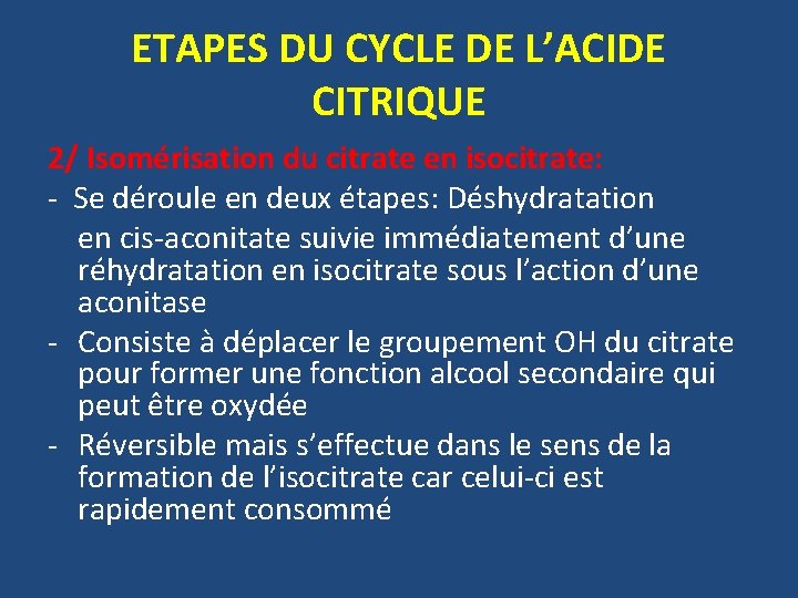 ETAPES DU CYCLE DE L’ACIDE CITRIQUE 2/ Isomérisation du citrate en isocitrate: - Se