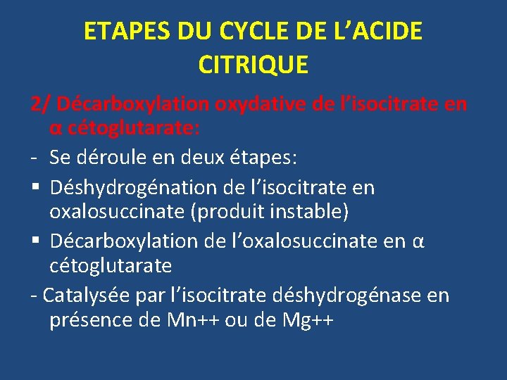 ETAPES DU CYCLE DE L’ACIDE CITRIQUE 2/ Décarboxylation oxydative de l’isocitrate en α cétoglutarate: