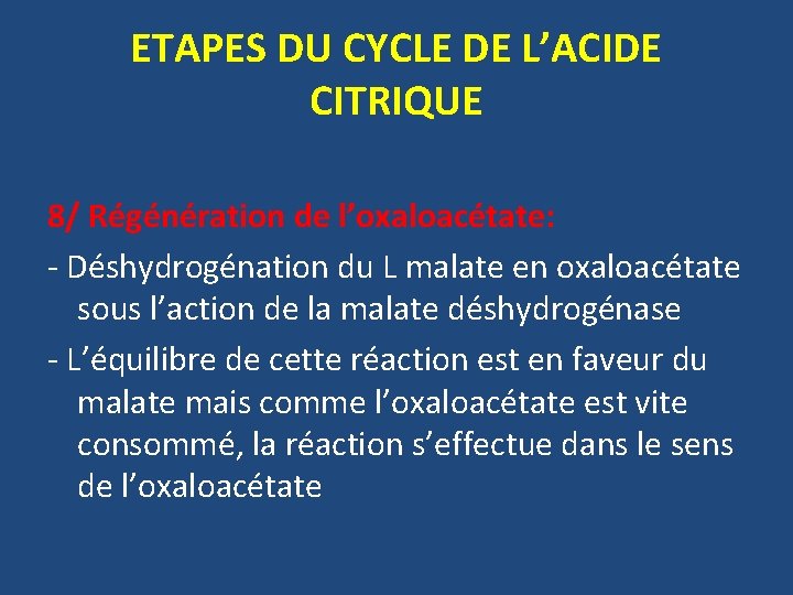 ETAPES DU CYCLE DE L’ACIDE CITRIQUE 8/ Régénération de l’oxaloacétate: - Déshydrogénation du L
