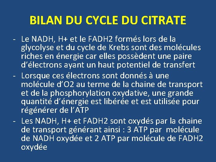BILAN DU CYCLE DU CITRATE - Le NADH, H+ et le FADH 2 formés