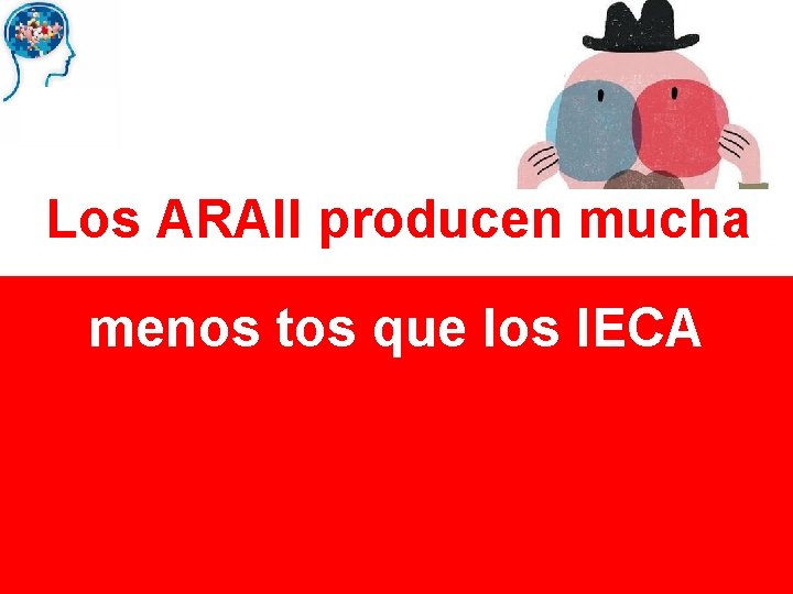 Los ARAII producen mucha menos tos que los IECA 