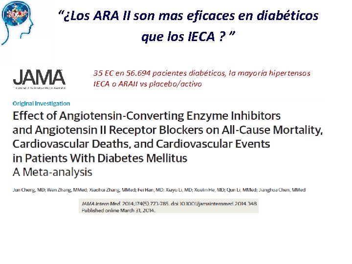 “¿Los ARA II son mas eficaces en diabéticos que los IECA ? ” 35