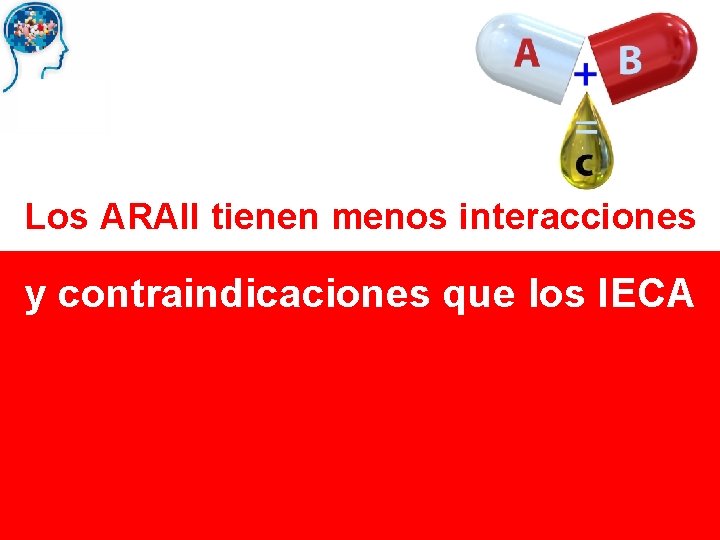 Los ARAII tienen menos interacciones y contraindicaciones que los IECA 