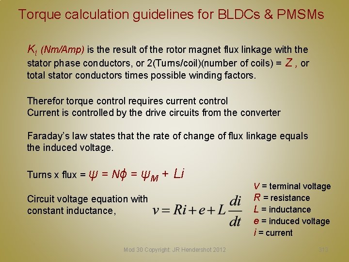 Torque calculation guidelines for BLDCs & PMSMs Kt (Nm/Amp) is the result of the Torque calculation guidelines for BLDCs & PMSMs Kt (Nm/Amp) is the result of the