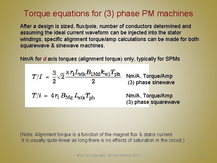 Torque equations for (3) phase PM machines After a design is sized, flux/pole, number Torque equations for (3) phase PM machines After a design is sized, flux/pole, number