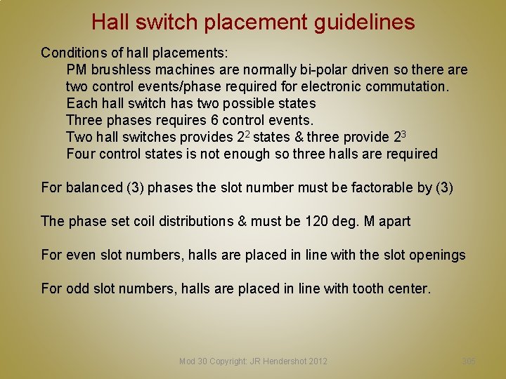 Hall switch placement guidelines Conditions of hall placements: PM brushless machines are normally bi-polar Hall switch placement guidelines Conditions of hall placements: PM brushless machines are normally bi-polar