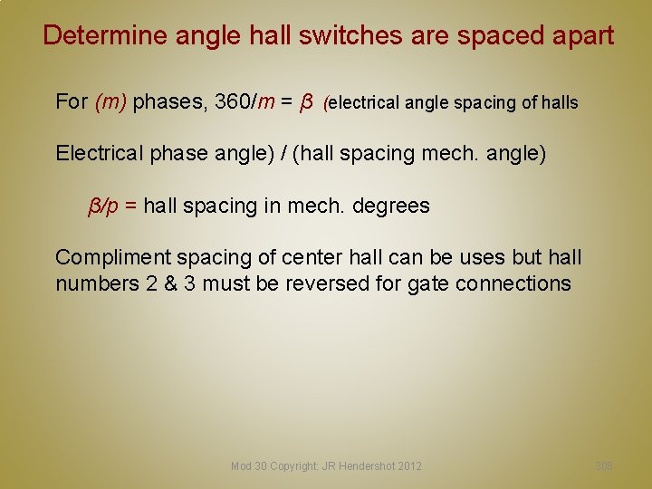 Determine angle hall switches are spaced apart For (m) phases, 360/m = β (electrical Determine angle hall switches are spaced apart For (m) phases, 360/m = β (electrical