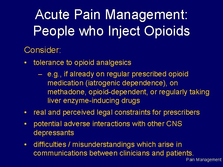 Acute Pain Management: People who Inject Opioids Consider: • tolerance to opioid analgesics –