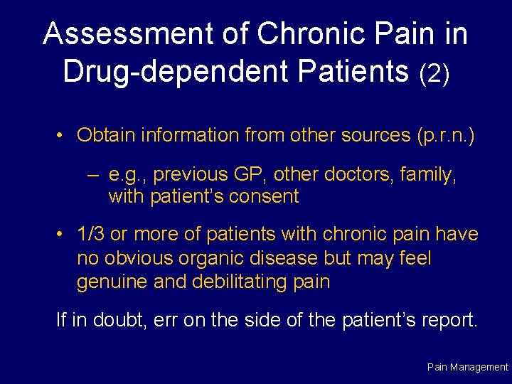 Assessment of Chronic Pain in Drug-dependent Patients (2) • Obtain information from other sources