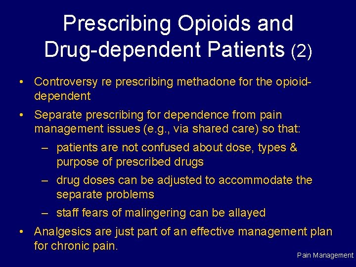 Prescribing Opioids and Drug-dependent Patients (2) • Controversy re prescribing methadone for the opioiddependent