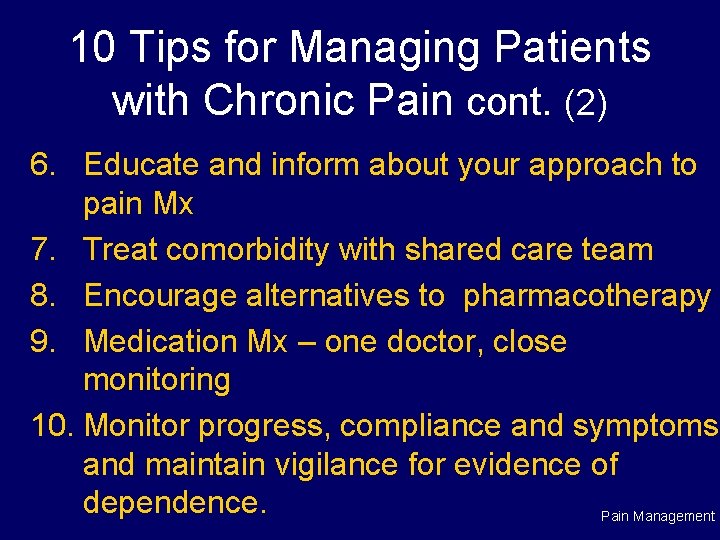 10 Tips for Managing Patients with Chronic Pain cont. (2) 6. Educate and inform