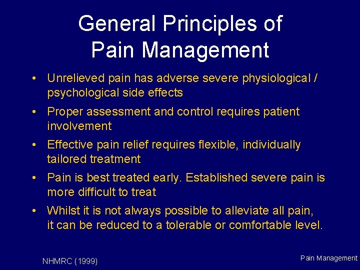 General Principles of Pain Management • Unrelieved pain has adverse severe physiological / psychological