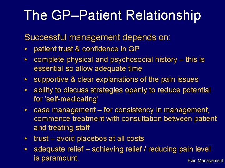 The GP–Patient Relationship Successful management depends on: • patient trust & confidence in GP