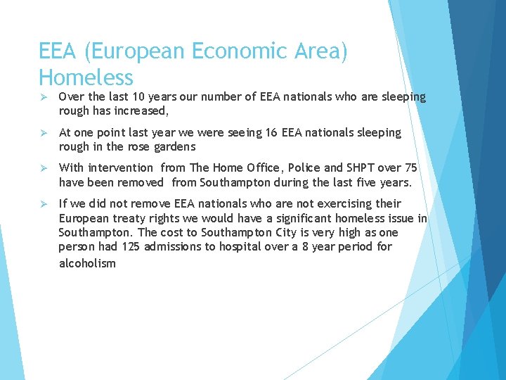 EEA (European Economic Area) Homeless Ø Over the last 10 years our number of