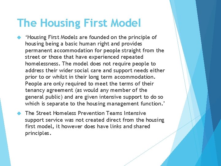 The Housing First Model ‘Housing First Models are founded on the principle of housing