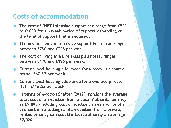 Costs of accommodation The cost of SHPT Intensive support can range from £ 500