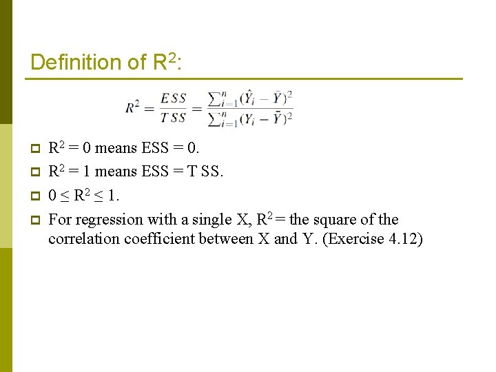 Definition of R 2: p p R 2 = 0 means ESS = 0.